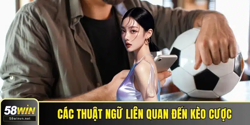 Các thuật ngữ liên quan đến kèo cược