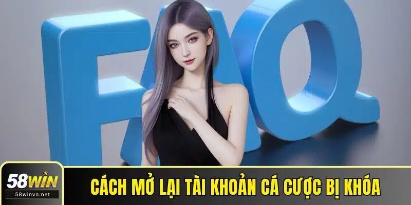 Cách mở lại tài khoản cá cược bị khóa