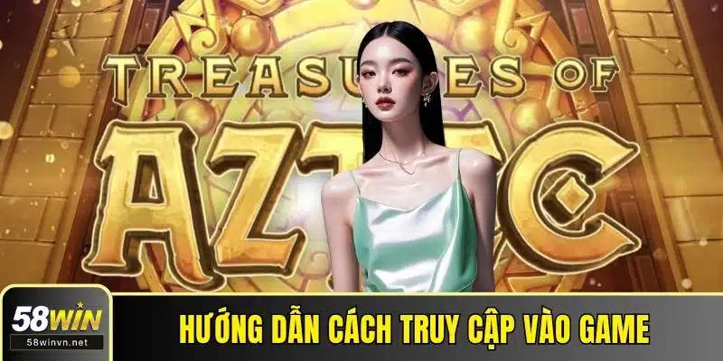 Hướng dẫn cách truy cập vào game siêu dễ dàng