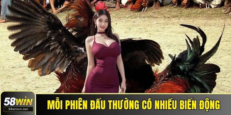 Mỗi phiên đấu thường có nhiều biến động