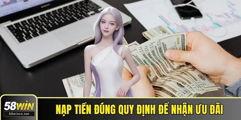 Nạp tiền đúng quy định để nhận ưu đãi