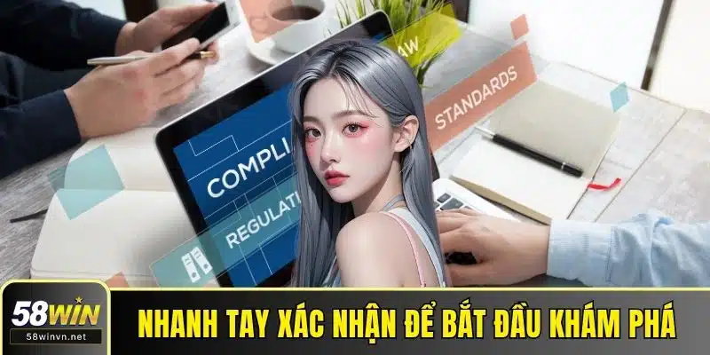 Nhanh tay xác nhận để bắt đầu khám phá ngay
