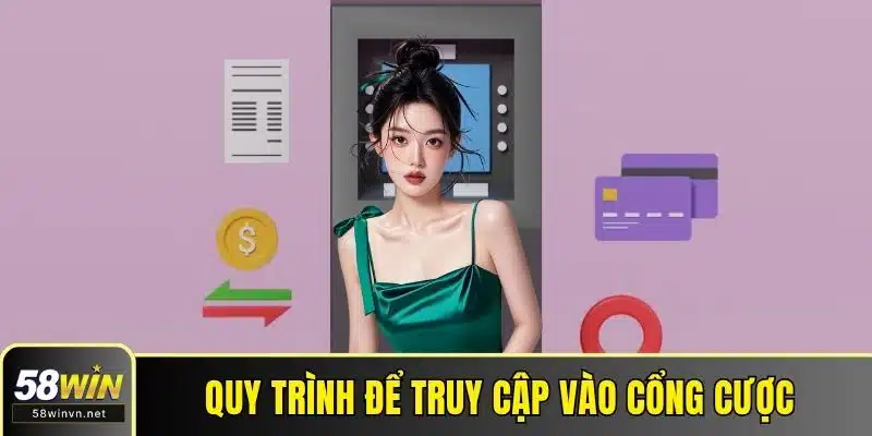 Quy trình để truy cập vào cổng cược đẳng cấp