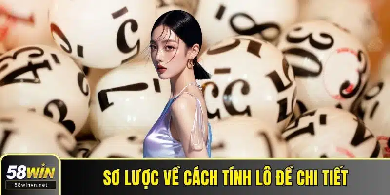 Sơ lược về cách tính lô đề chi tiết