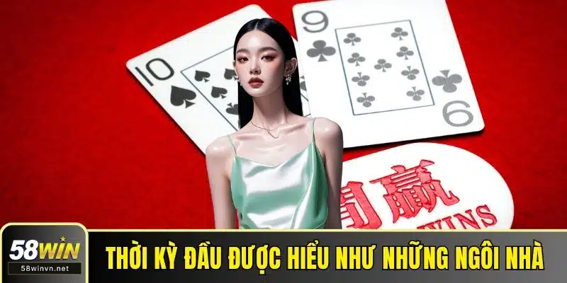 Thời kỳ đầu được hiểu như những ngôi nhà nhỏ