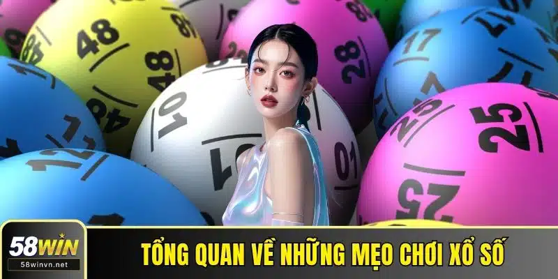 Tổng quan về những mẹo chơi xổ số