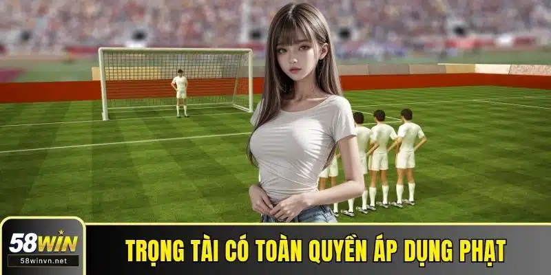 Trọng tài có toàn quyền áp dụng phạt gián tiếp